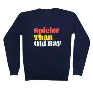 Spicier Than OLD BAY (Navy) / Crew Sweatshirt